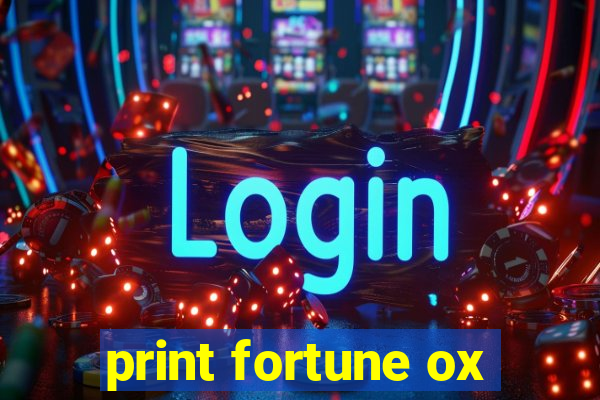 print fortune ox